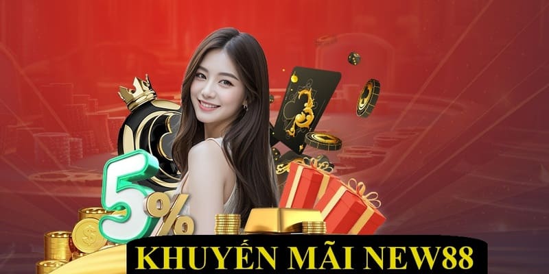 Khuyến mãi New88 - Nhận thưởng lớn cho người chơi mới